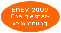 EnEV	2004 Energiespar-verordnung